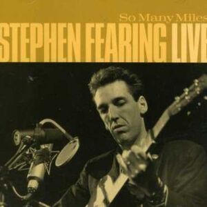 Stephen Fearing - So Many Miles  CD